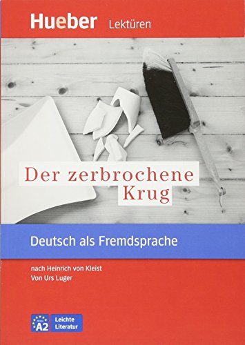Der zerbrochene Krug: nach Heinrich von Kleist.Deutsch als Fremdsprache / Leseheft (Leichte Literatur) von Hueber Verlag GmbH